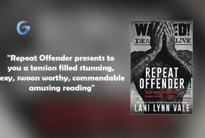 Repeat Offender : By - Lani Lynn Vale is a tension filled, stunning, sexy, swoon worthy, commendable, amusing reading