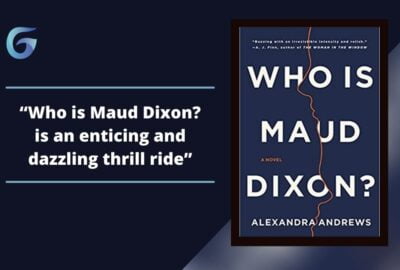 Who is Maud Dixon? By Alexandra Andrews Is An Enticing And Dazzling Thrill Ride.