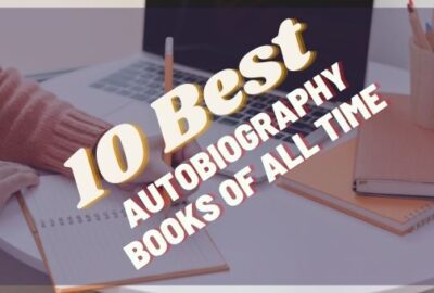 Famous Autobiographies: 10 Best Autobiography Books of All Time