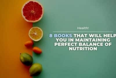 8 books that will help you in maintaining perfect balance of nutrition
