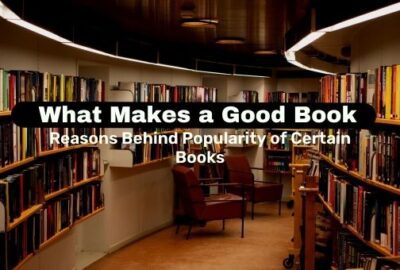 What Makes a Good Book | Reasons Behind Popularity of Certain Books