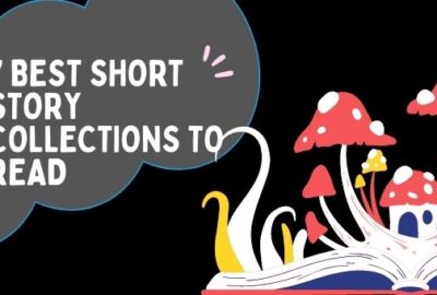 7 best short story collections to read