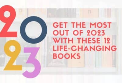 Get the Most Out of 2023 with These 12 Life-Changing Books