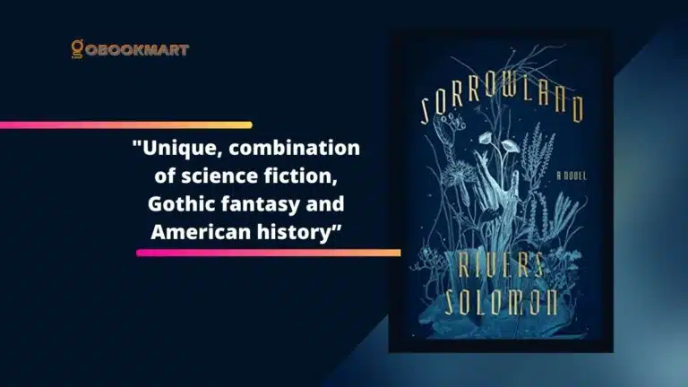 Sorrowland By Rivers Solomon | Unique, Combination of Science Fiction, Gothic Fantasy And American History