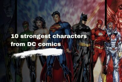डीसी कॉमिक्स के 10 सबसे मजबूत पात्र