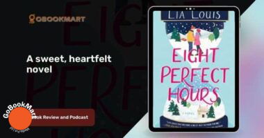 Eight Perfect Hours By Lia Louis Is A Sweet, Heartfelt Novel