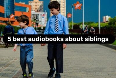 5 mejores audiolibros sobre hermanos