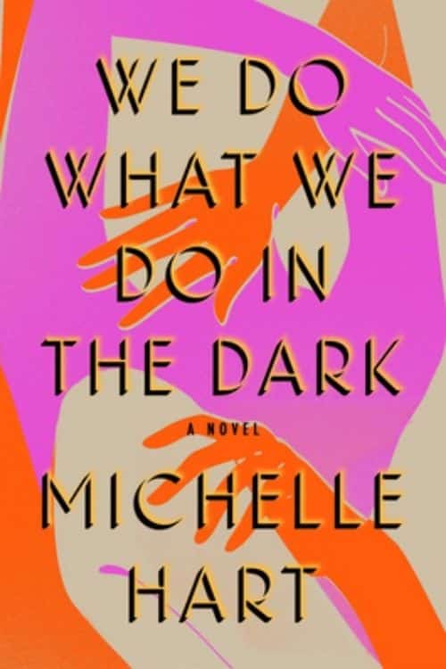 Hacemos lo que hacemos en la oscuridad - Michelle Hart