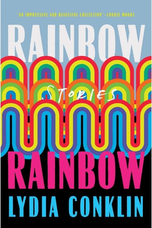 Los 10 libros de debut más esperados de 2022 - Rainbow Rainbow - Lydia Conklin