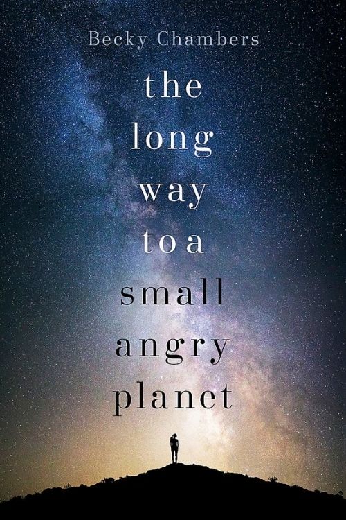 El largo camino hacia un pequeño planeta enojado de Becky Chambers