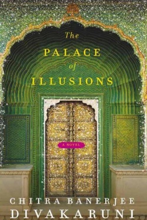 Livres de fiction mythologique indiens qui sont les meilleurs parmi les autres - Le palais des illusions - Chitra Banerjee Divakaruni