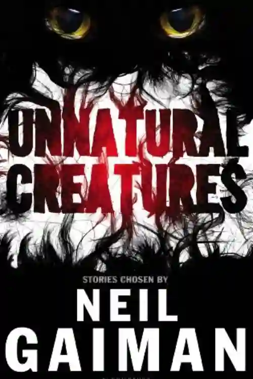 नील गैमन द्वारा 7 सर्वश्रेष्ठ लघु कथा पुस्तकें - अप्राकृतिक जीव