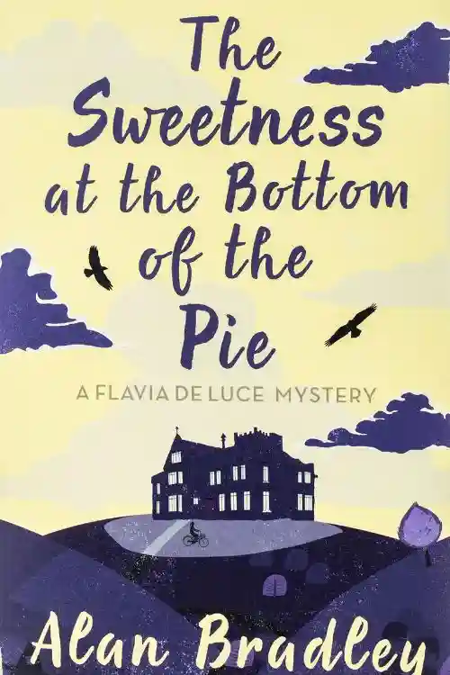 Sweetness At The Bottom Of The Pie By Alan Bradley