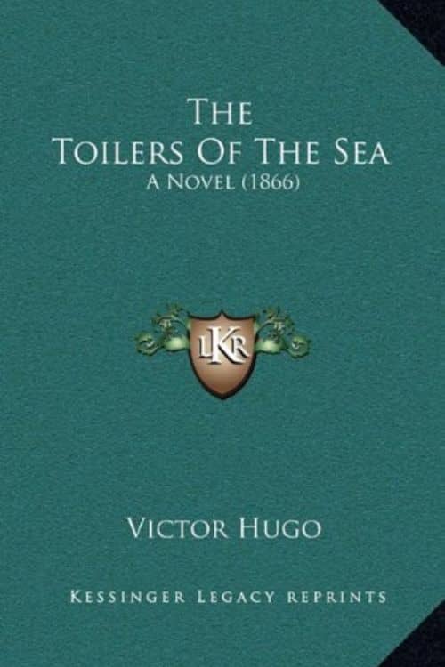 5 romans classiques de Victor Hugo à lire absolument - Les Travailleurs de la mer (1866)