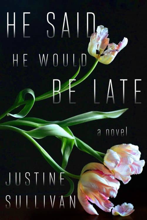 10 mejores autores debutantes de marzo de 2023 - Justine Sullivan - Dijo que llegaría tarde