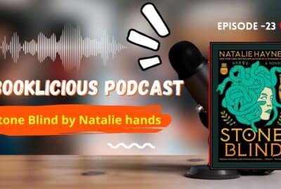 Stone Blind de manos de Natalie | Podcast Booklicious | episodio 23