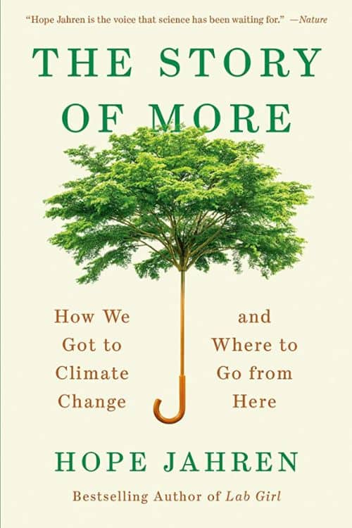 "La historia de más: cómo llegamos al cambio climático y hacia dónde ir desde aquí" por Hope Jahren