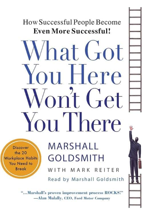 10 livres de recherche d'emploi les plus vendus sur Amazon jusqu'à présent - "Ce qui vous a amené ici ne vous y mènera pas" par Marshall Goldsmith et Mark Reiter
