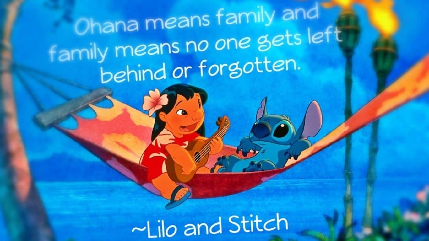 20 Best quotes from Movies, along with brief explanations - "Ohana means family, and family means no one gets left behind or forgotten." (Lilo & Stitch)