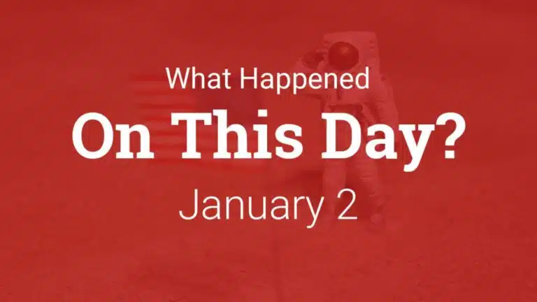 Major Historical Events on January 2 – Today in History