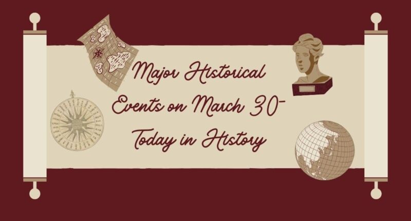 Événements historiques majeurs du 30er mars - Aujourd'hui dans l'histoire