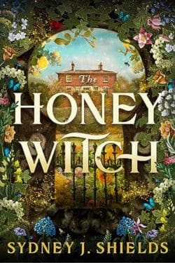 Los 10 libros de fantasía más esperados de mayo de 2024: The Honey Witch: de Sydney J. Shields