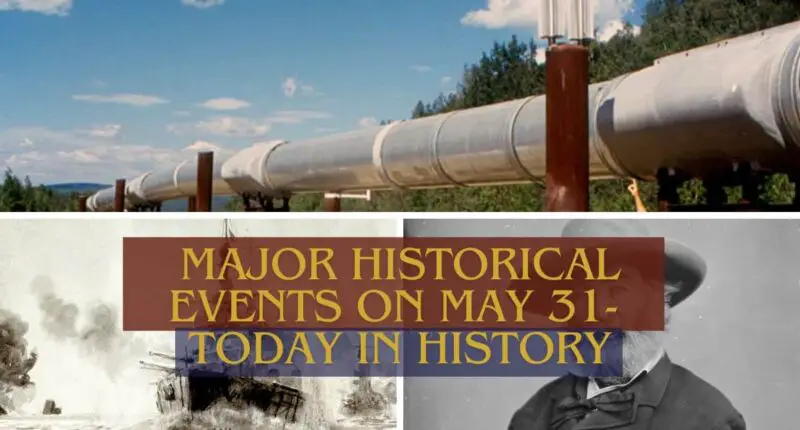 Principales acontecimientos históricos del 31 de mayo: hoy en la historia