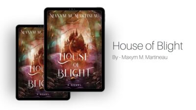 House of Blight: By Maxym M. Martineau (Book Review)
